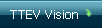 TTEV Vision